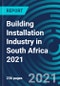 Building Installation Industry in South Africa 2021 - Product Thumbnail Image