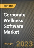 Corporate Wellness Software Market Research Report by Function, Deployment Type, End-Users, State - United States Forecast to 2027 - Cumulative Impact of COVID-19- Product Image