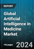 Global Artificial Intelligence in Medicine Market by Type (Hardware, Services, Software), Application (Disease Diagnosis & Identification, Patient Care, Research & Drug Invention), End User - Forecast 2024-2030- Product Image