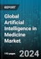 Global Artificial Intelligence in Medicine Market by Type (Hardware, Services, Software), Application (Disease Diagnosis & Identification, Patient Care, Research & Drug Invention), End User - Forecast 2024-2030 - Product Image