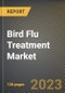 Bird Flu Treatment Market Research Report by Type (Antivirals, Combination Treatment, and Prophylactic Antibiotics), End-User, State - United States Forecast to 2027 - Cumulative Impact of COVID-19 - Product Image