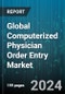 Global Computerized Physician Order Entry Market by Type (Integrated, Standalone), Component (Hardware, Services, Software), Delivery, End-User - Cumulative Impact of COVID-19, Russia Ukraine Conflict, and High Inflation - Forecast 2023-2030 - Product Image