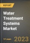 Water Treatment Systems Market Research Report by Technology, Application, State - Cumulative Impact of COVID-19, Russia Ukraine Conflict, and High Inflation - United States Forecast 2023-2030 - Product Image