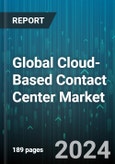 Global Cloud-Based Contact Center Market by Solution (Agent Performance Optimization, Automatic Call Distribution, Dialers), Service (Managed Services, Professional Services), Organization Size, Application, Deployment Model, Vertical - Forecast 2024-2030- Product Image
