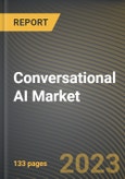 Conversational AI Market Research Report by Type, Deployment Mode, Component, Technology, Vertical, Application, State - United States Forecast to 2027 - Cumulative Impact of COVID-19- Product Image