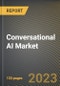 Conversational AI Market Research Report by Type (Chatbots and Intelligent Virtual Assistants), Deployment Mode, Component, Technology, Vertical, Application, State - United States Forecast to 2027 - Cumulative Impact of COVID-19 - Product Image