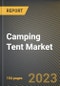 Camping Tent Market Research Report by Type, Distribution Channel, State - Cumulative Impact of COVID-19, Russia Ukraine Conflict, and High Inflation - United States Forecast 2023-2030 - Product Image