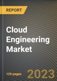 Cloud Engineering Market Research Report by Service Type, Service Model, Organization Size, Deployment Model, Vertical, State - United States Forecast to 2027 - Cumulative Impact of COVID-19- Product Image