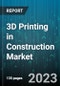 3D Printing in Construction Market Research Report by Construction Type, Material Type, End-User, State - Cumulative Impact of COVID-19, Russia Ukraine Conflict, and High Inflation - United States Forecast 2023-2030 - Product Thumbnail Image