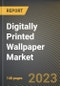 Digitally Printed Wallpaper Market Research Report by Process, Key Trends, Application, State - United States Forecast to 2027 - Cumulative Impact of COVID-19 - Product Image