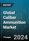 Global Caliber Ammunition Market by Gun Type (Pistols, Rifles, Shot Guns), Caliber (Large, Medium, Small), Guidance Mechanism, Application - Forecast 2024-2030 - Product Image