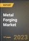 Metal Forging Market Research Report by Product (Impression Die, Open Die, and Rolled Rings), Material, Application, State (Pennsylvania, New York, and California) - United States Forecast to 2027 - Cumulative Impact of COVID-19 - Product Thumbnail Image