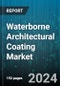 Waterborne Architectural Coating Market by Resins Type, Distribution, Application, End-User - Global Forecast 2025-2030 - Product Image