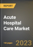Acute Hospital Care Market Research Report by Medical Condition, Service, Facility Type, State - Cumulative Impact of COVID-19, Russia Ukraine Conflict, and High Inflation - United States Forecast 2023-2030- Product Image