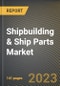 Shipbuilding & Ship Parts Market Research Report by Type (Container, Passenger, and Vessel), End User, State - United States Forecast to 2027 - Cumulative Impact of COVID-19 - Product Thumbnail Image