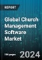 Global Church Management Software Market by Operating System (Android, iOS), Deployment Type (On-Cloud, On-Premise) - Forecast 2024-2030 - Product Image