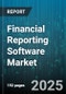 Financial Reporting Software Market by Sofware Type (Integrated Modules, Standalone Solutions), Offerings (Balance Sheet, Income Statement, Statement of Cash Flows), Deployment Models, Organization Size, Industry Verticals - Global Forecast 2025-2030 - Product Thumbnail Image