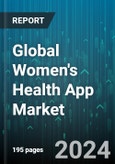 Global Women's Health App Market by Type (Disease Management, Fitness & Nutrition, Menopause), Application (Smartphones, Tablet) - Forecast 2024-2030- Product Image