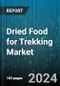 Dried Food for Trekking Market by Meal Type, Categories - Global Forecast 2025-2030 - Product Image