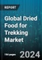 Global Dried Food for Trekking Market by Meal Type (Breakfast, Dinner, Lunch), Categories (Bakery Items, Desserts, Dry Fruits & Nuts) - Forecast 2024-2030 - Product Thumbnail Image