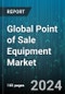Global Point of Sale Equipment Market by Product Type (Fixed POS Terminals, Mobile POS Terminals, Pocket POS Terminals), Component (Hardware, Software), Deployment, Application - Forecast 2024-2030 - Product Image