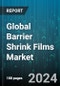 Global Barrier Shrink Films Market by Product (Chubs, Flowpacks, Shrink Forms), Material (Ethyl Vinyl Alcohol, Polyamide, Polyethylene), End-User - Forecast 2024-2030 - Product Image