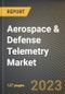Aerospace & Defense Telemetry Market Research Report by Type (Satellite and Telemetry), Components, Application, State - United States Forecast to 2027 - Cumulative Impact of COVID-19 - Product Image