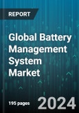Global Battery Management System Market by Type (Motive Battery, Stationary Battery), Topology (Centralized Battery Management System, Distributed Battery Management System, Modular Battery Management System), Component, Function, Battery Type, Industry - Forecast 2024-2030- Product Image