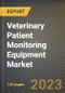 Veterinary Patient Monitoring Equipment Market Research Report by Product, Animal Type, End-user, State - Cumulative Impact of COVID-19, Russia Ukraine Conflict, and High Inflation - United States Forecast 2023-2030 - Product Image