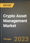 Crypto Asset Management Market Research Report by Deployment (On-Cloud and On-Premise), End-User, State - United States Forecast to 2027 - Cumulative Impact of COVID-19 - Product Image
