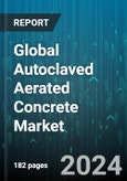 Global Autoclaved Aerated Concrete Market by Element (Beams & Lintels, Blocks, Cladding Panels), Application (Bridge Sub-Structure, Concrete Pipes, Construction Material), End-user - Forecast 2024-2030- Product Image