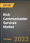 Rich Communication Services Market Research Report by Enterprise Size, Application, End User, Enterprise Vertical, State - United States Forecast to 2027 - Cumulative Impact of COVID-19 - Product Image