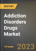 Addiction Disorders Drugs Market Research Report by Drug Type (Alcohol, Marijuana, Prescription & Over-the-Counter Medications), Treatment (Counseling & Behavioral Therapies, Detoxification, Medications), End-user - United States Forecast 2023-2030- Product Image