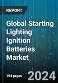 Global Starting Lighting Ignition Batteries Market by Technology (Enhanced Flooded Battery, Flooded, Valve Regulated Lead Acid), Sales Channel (Aftermarket, OEM), Application - Forecast 2024-2030- Product Image