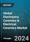 Global Electronics Ceramics & Electrical Ceramics Market by Product (Ceramic Coatings, Ceramic Matrix Composites, Monolithic Ceramics), Material Type (Alumina Ceramics, Raw Material Analysis, Silica), End User - Forecast 2024-2030- Product Image