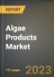 Algae Products Market Research Report by Type (Algal Protein, Alginate, and Carotenoids), Form, Source, Application, State - United States Forecast to 2027 - Cumulative Impact of COVID-19 - Product Thumbnail Image