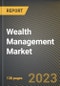 Wealth Management Market Research Report by Advisory Model (Human advisory, Hybrid, and Robo advisory), Business Function, Deployment Model, End-User Industry, State - United States Forecast to 2027 - Cumulative Impact of COVID-19 - Product Image