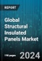 Global Structural Insulated Panels Market by Product (Glass Wool, Polystyrene, Polyurethane), Application (Cold Storage, Roofs, Walls and Floors) - Forecast 2024-2030 - Product Image