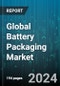Global Battery Packaging Market by Casting (Cylindrical, Pouch, Prismatic), Packaging (Blister, Corrugated), Material, Battery, Level of Packaging, End-User - Forecast 2024-2030 - Product Image