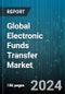 Global Electronic Funds Transfer Market by Type (Automated Teller Machine Transfers, Electronic Money Transfer, Online Banking), Industry (Aerospace & Defense, Automotive & Transportation, Banking, Financial Services & Insurance) - Forecast 2024-2030 - Product Thumbnail Image