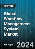 Global Workflow Management System Market by Component (Service, Software), Industry (Aerospace & Defense, Automotive & Transportation, Banking, Financial Services & Insurance), Deployment - Forecast 2024-2030- Product Image