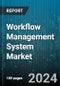 Workflow Management System Market by Component, Industry, Deployment - Global Forecast 2025-2030 - Product Image