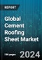 Global Cement Roofing Sheet Market by Type (Corrugated, Plain), Distribution (Manufacturer, Retailer, Wholesaler), Roof Type, Application - Forecast 2024-2030 - Product Image