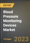 Blood Pressure Monitoring Devices Market Research Report by Product, End-user, State - United States Forecast to 2027 - Cumulative Impact of COVID-19 - Product Thumbnail Image