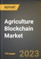 Agriculture Blockchain Market Research Report by Provider, by Industry, by End User, by Application, by State - United States Forecast to 2027 - Cumulative Impact of COVID-19 - Product Thumbnail Image