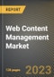 Web Content Management Market Research Report by Component (Services and Solution), Industry, State - United States Forecast to 2027 - Cumulative Impact of COVID-19 - Product Image