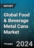 Global Food & Beverage Metal Cans Market by Material (Aluminum Cans, Steel Cans), Type (2-Piece Cans, 3-Piece Cans), Application - Forecast 2024-2030- Product Image