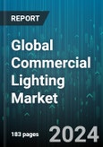 Global Commercial Lighting Market by Installation Type (New Installations, Retrofit Installation), Offering (Hardware, Services, Software), End-use Application, Communication Technology, End-User - Forecast 2024-2030- Product Image