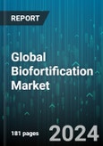 Global Biofortification Market by Crop (Banana, Barley, Beans), Target Nutrients (Amino Acids & Proteins, Iron, Vitamins) - Forecast 2024-2030- Product Image