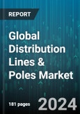 Global Distribution Lines & Poles Market by Voltage (11-33 KV, <11 KV, >33 KV), Line Product (ABC, Open Wire), Height of Poles, Utility Industry - Forecast 2024-2030- Product Image